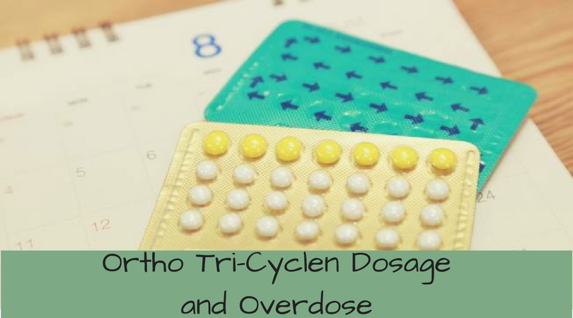 Ortho Tri-Cyclen Dosage and Overdose
