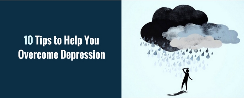 10 Tips to Help You Overcome Depression